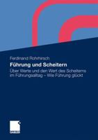 Führung Und Scheitern: Über Werte Und Den Wert Des Scheiterns Im Führungsalltag - Wie Führung Glückt 3834915548 Book Cover