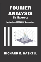 Fourier Analysis By Example: Including MATLAB Examples B088XXPHM9 Book Cover