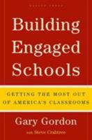 Building Engaged Schools: Getting the Most Out of America's Classrooms 1595620109 Book Cover