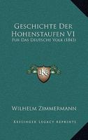 Geschichte Der Hohenstaufen V1: Fur Das Deutsche Volk (1843) 1161181016 Book Cover