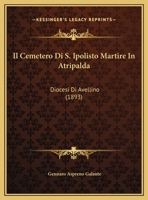 Il Cemetero Di S. Ipolisto Martire in Atripalda: Diocesi Di Avellino 1148952225 Book Cover