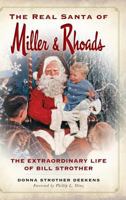 The Real Santa of Miller & Rhoads: The Extraordinary Life of Bill Strother 1626196966 Book Cover
