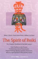 The Spirit of Reiki : From Tradition to the Present  Fundamental Lines of Transmission, Original Writings, Mastery, Symbols, Treatments, Reiki as a Spiritual Path in Life, and Much More 1898219877 Book Cover