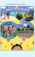 When I Go On Vacation With My Family / Cuando me voy de vacaciones con mi familia: An English/Spanish Story for children 1665503815 Book Cover