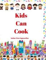 Kids Can Cook: Kids Can Cook B0BL2XLQHT Book Cover