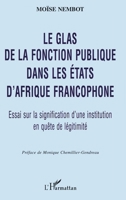Le Glas de la Fonction Publique: Essai sur la signification d'une institution en quête de légitimité 2738488676 Book Cover