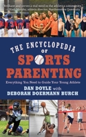 Encyclopedia of Sports Parenting: Everything You Need to Guide Your Young Athlete 0977624013 Book Cover