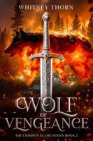 Wolf of Vengeance: The Crimson Flame Series B0H67TYZFJ Book Cover