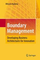 Boundary Management: Developing Business Architectures for Innovation 364242466X Book Cover