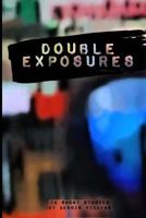 Double Exposures: 1514689200 Book Cover