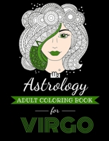 Astrology Adult Coloring Book for Virgo: Dedicated coloring book for Virgo Zodiac Sign. Over 30 coloring pages to color. B08KTSC73N Book Cover