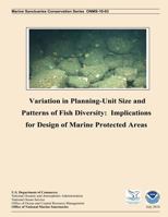 Variation in Planning Unit-Size and Patterns of Fish Diversity: Implications for Design of Marine Protected Areas 1496029682 Book Cover