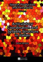 Articulatory Coordination and Syllable Structure in Italian 3631625863 Book Cover