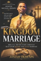 Kingdom Marriage: Biblical Truths Every Christian Must Know Before and After Marriage B0H6ZX8531 Book Cover