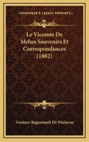 Le Vicomte De Melun Souvenirs Et Correspondances (1882) 127298561X Book Cover