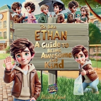 Be like Ethan- A Guide to Being Awesome and Kind B0DS22SZ9R Book Cover