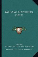 Madame Napoleon (1871) 1166282740 Book Cover