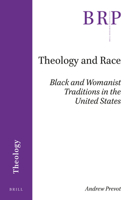Theology and Race: Black and Womanist Traditions in the United States 9004382550 Book Cover