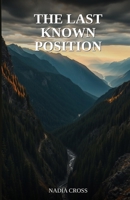 The Last Known Position B0H3QS19BG Book Cover
