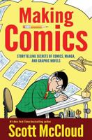 Making Comics: Storytelling Secrets of Comics, Manga and Graphic Novels 0060780940 Book Cover