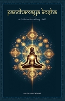 Panchamaya Kosha - A Path to Unveiling the Self B0FB6MMBBH Book Cover