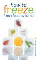 How to Freeze Fresh Food at Home 0572035896 Book Cover