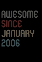 Awesome Since 2006 January Notebook Birthday Gift: Blank Lined Notebook / Journal Gift, 120 Pages, 6x9, Soft Cover, Matte Finish 1671687795 Book Cover