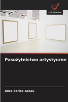 Pasozytnictwo artystyczne (Polish Edition) 6209528392 Book Cover