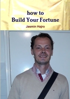 how to Build Your Fortune 0244521670 Book Cover