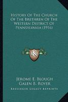 History of the Church of the Brethren of the Western District of Pennsylvania 1015813399 Book Cover