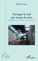 Partager le réel par temps de crise: Réflexions et récits autour des catastrophes (Sciences Et Société) (French Edition) 2336436558 Book Cover