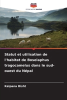 Statut et utilisation de l'habitat de Boselaphus tragocamelus dans le sud-ouest du Népal (French Edition) 6209346367 Book Cover