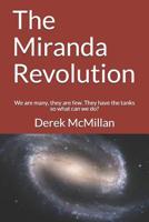 The Miranda Revolution: We are many, they are few. They have the tanks so what can we do? 1507599099 Book Cover