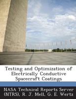 Testing and Optimization of Electrically Conductive Spacecraft Coatings 1287272371 Book Cover