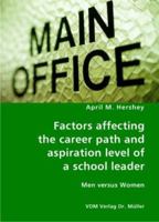 Factors Affecting the Career Path and Aspiration Level of a School Leader - Men Versus Women 3836427877 Book Cover