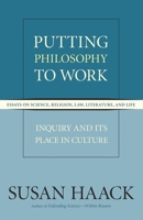 Putting Philosophy to Work: Inquiry and Its Place in Culture 1616144939 Book Cover