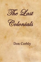 The Last Colonials 0557089514 Book Cover