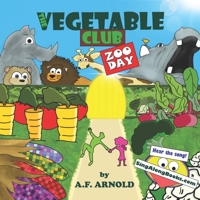 The Vegetable Club: Zoo Day - A Read Along Sing Along Picture Book! 1955083045 Book Cover