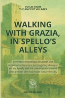 Walking with Grazia, in Spello’s alleys: Between romanesque churches and renais-sance frescoes: an imaginary dialogue on art, family and the ... history (Voices from the ancient villages) B0GQQMSGN3 Book Cover