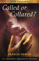 Called or Collared: An Alternative Approach to Vocation 0281053502 Book Cover