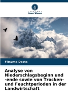 Analyse von Niederschlagsbeginn und -ende sowie von Trocken- und Feuchtperioden in der Landwirtschaft 6205706431 Book Cover