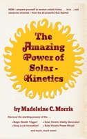 The Amazing Power of Solar-Kinetics 1777349060 Book Cover