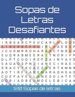 Sopas de Letras Desafiantes: 120 Rompecabezas: Sopa de letras para adultos en español B0CL97S1SX Book Cover