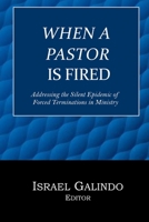 When a Pastor is Fired: Addressing the Silent Epidemic of Clergy Forced Terminations B0DYD45ZYX Book Cover