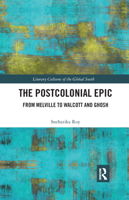 The Postcolonial Epic: From Melville to Walcott and Ghosh 0367890437 Book Cover