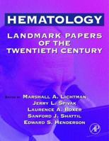Hematology: Landmark Papers of the Twentieth Century 0124485103 Book Cover