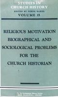 Religious Motivation: Biographical and Sociological Problems for the Church Historian 0631192506 Book Cover