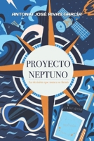 PROYECTO NEPTUNO: La decisión que nunca se firmó (Elisa Marin) (Spanish Edition) 6526671500 Book Cover