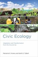 Civic Ecology: Adaptation and Transformation from the Ground Up 0262527170 Book Cover