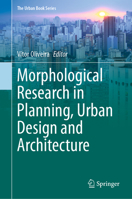 Morphological Research in Planning, Urban Design and Architecture 3030664597 Book Cover